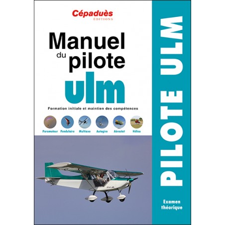 Manuel du Pilote ULM - 16e édition Manuel du Pilote ULM - 16e édition