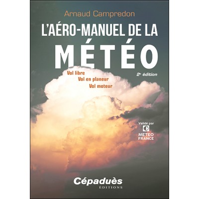 L'aéro-manuel de la Météo - Vol libre, Vol en planeur, Vol moteur 2e édition