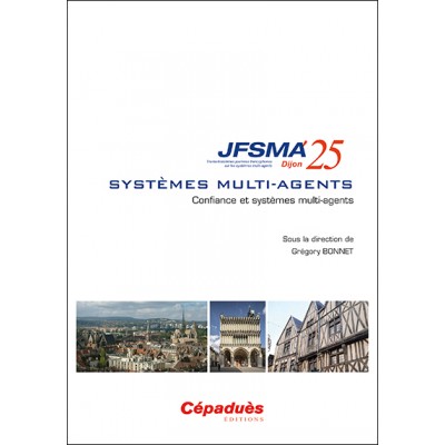 JFSMA 2025. Systèmes multi-agents : Confiance et systèmes multi-agents