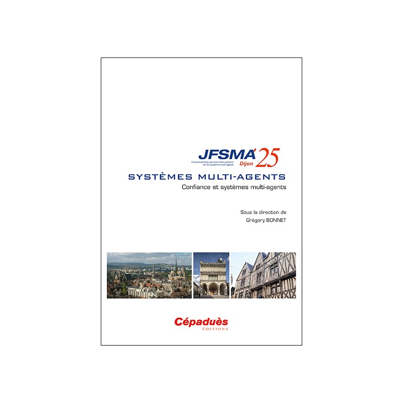JFSMA 2025. Systèmes multi-agents : Confiance et systèmes multi-agents