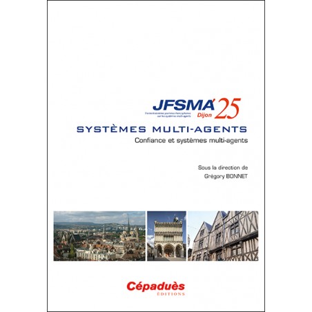 JFSMA 2025. Systèmes multi-agents : Confiance et systèmes multi-agents