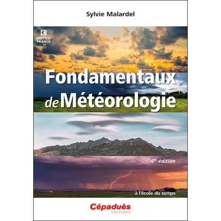 Fondamentaux de Météorologie 4e édition Fondamentaux de Météorologie 4e édition