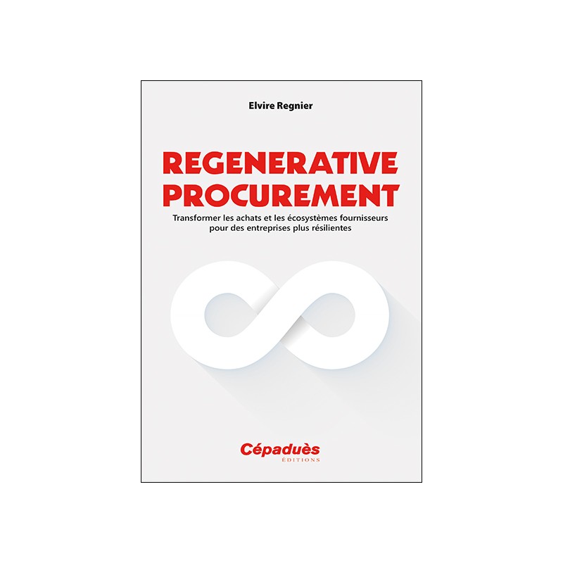 Regenerative Procurement : transformer les achats et les écosystèmes fournisseurs pour des entreprises plus résilientes