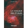 La couleur des étoiles. Traité d’astrophotographie pour l’astronome amateur La couleur des étoiles. Traité d’astrophotographie pour l’astronome amateur