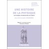 Une histoire de la physique. Les concepts, les découvertes, les acteurs. Tome 2 : la physique classique : Mécanique et Optique Une histoire de la physique. Les concepts, les découvertes, les acteurs. Tome 2 : la physique classique : Mécanique et Optique