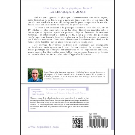 Une histoire de la physique. Les concepts, les découvertes, les acteurs. Tome 2 : la physique classique : Mécanique et Optique Une histoire de la physique. Les concepts, les découvertes, les acteurs. Tome 2 : la physique classique : Mécanique et Optique