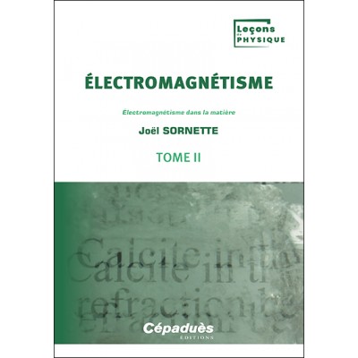 Électromagnétisme. Tome 2. Électromagnétisme dans la matière