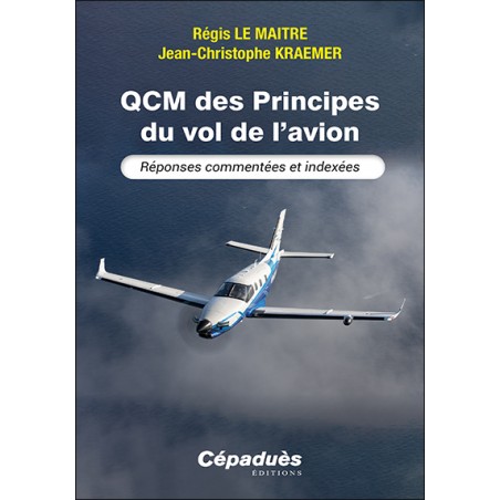 QCM des Principes du vol de l’avion. Réponses commentées et indexées QCM des Principes du vol de l’avion. Réponses commentées et indexées