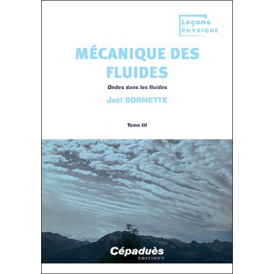 Mécanique des fluides. Tome 3. Ondes dans les fluides