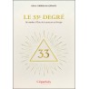 Le 33e degré. Du nombre à l’Être, de la structure au Principe Le 33e degré. Du nombre à l’Être, de la structure au Principe