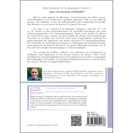 Une histoire de la physique. Les concepts, les découvertes, les acteurs. Tome 3 : la physique classique Une histoire de la physique. Les concepts, les découvertes, les acteurs. Tome 3 : la physique classique