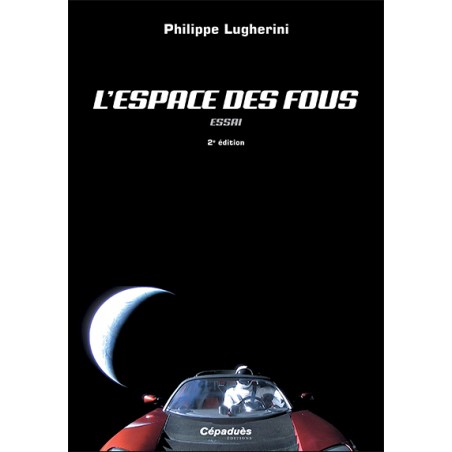 L’espace des fous (essai) 2e édition
