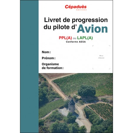 Livret de progression du pilote avion (21e édition) Livret de progression du pilote avion (21e édition)