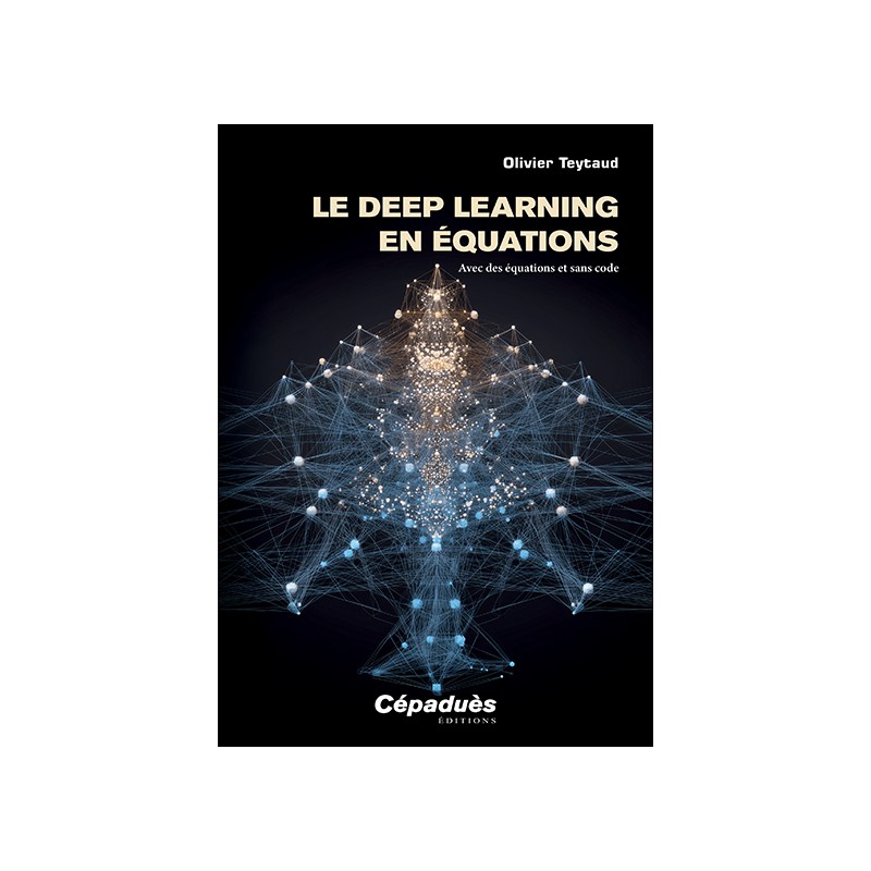 Le deep learning en équations. Avec des équations et sans code
