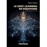 Le deep learning en équations. Avec des équations et sans code Le deep learning en équations. Avec des équations et sans code
