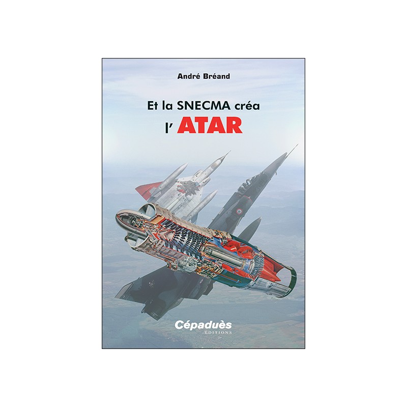 Et la SNECMA créa l’ATAR
