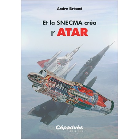 Et la SNECMA créa l’ATAR