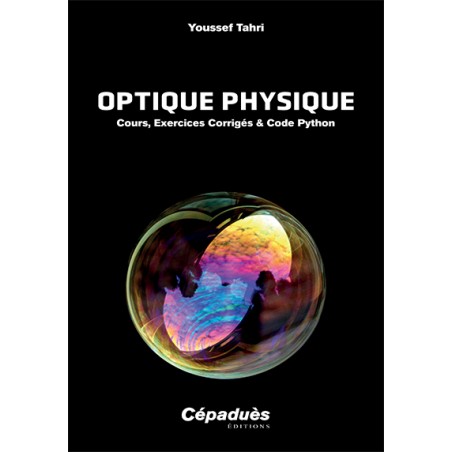 Optique physique. Cours, Exercices Corrigés & Code Python Optique physique. Cours, Exercices Corrigés & Code Python