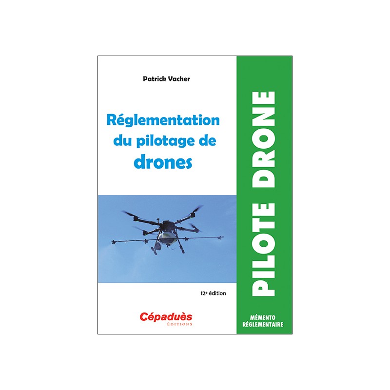 Réglementation du pilotage de drones (12e édition)
