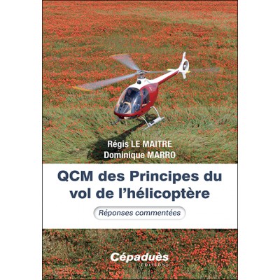 QCM des Principes du vol de l’hélicoptère. Réponses commentées