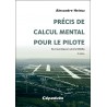 Précis de calcul mental pour le pilote. Pour la pratique en vol et le 100KSA. 2e édition