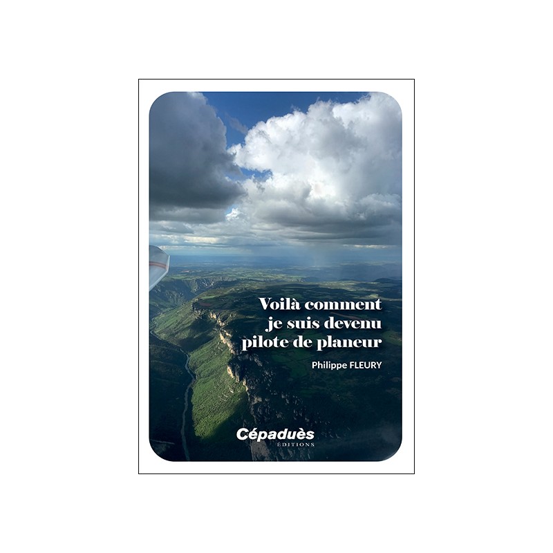 Voilà comment je suis devenu pilote de planeur