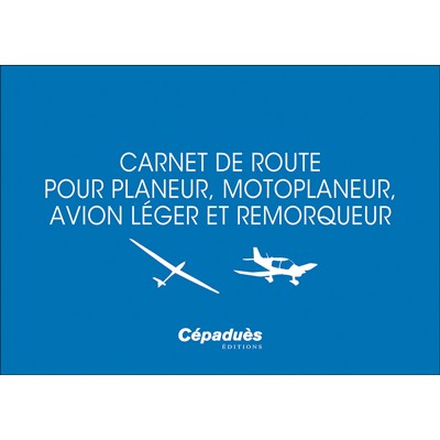 Carnet de route pour planeur, motoplaneur, avion léger et remorqueur