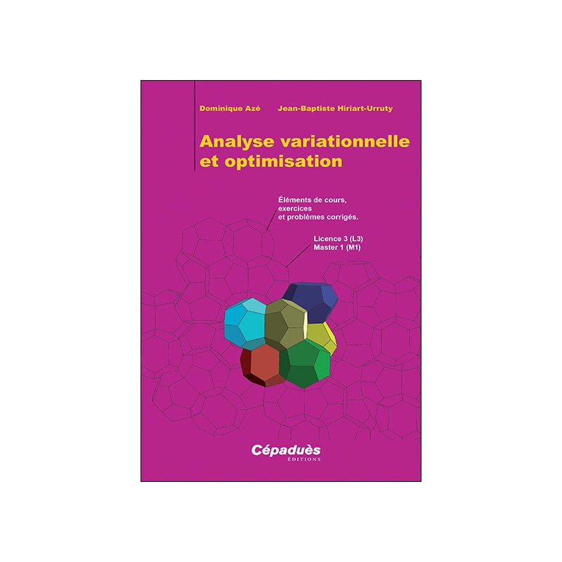 Analyse variationnelle et optimisation. Éléments de cours,  exercices et problèmes corrigés. Licence 3 (L3) Master 1 (M1)