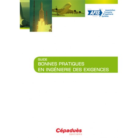 Guide Bonnes Pratiques en Ingénierie des Exigences Guide Bonnes Pratiques en Ingénierie des Exigences