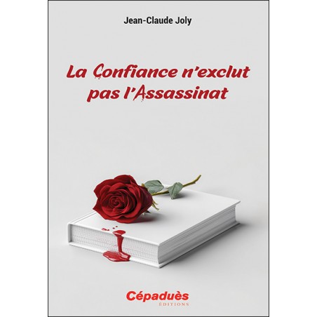 La Confiance n’exclut pas l’Assassinat