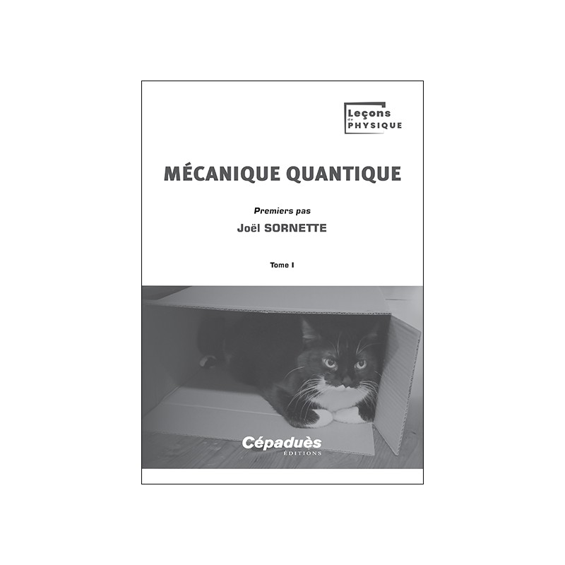 Mécanique quantique. Tome I - Premiers pas