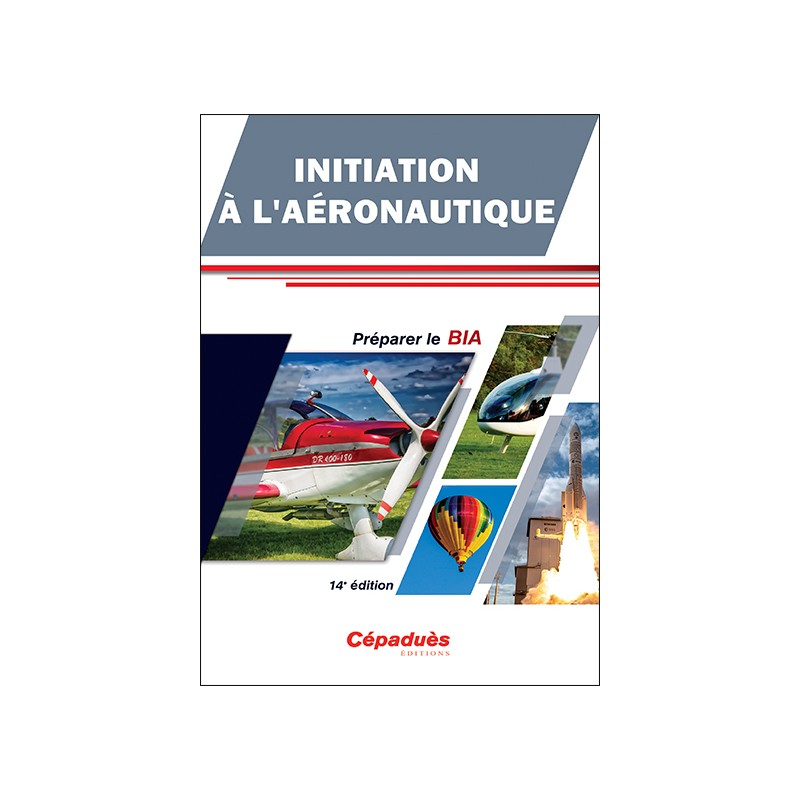 Initiation à l'Aéronautique - Préparer le BIA - 14e édition