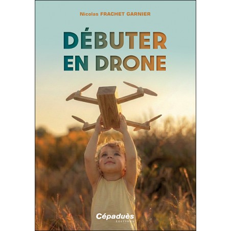 Débuter en drone