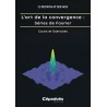 L’art de la convergence : Séries de Fourier. Cours et Exercices