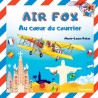 Air Fox. Au cœur du courrier