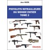 Pistolets mitrailleurs du monde entier. Tome 2