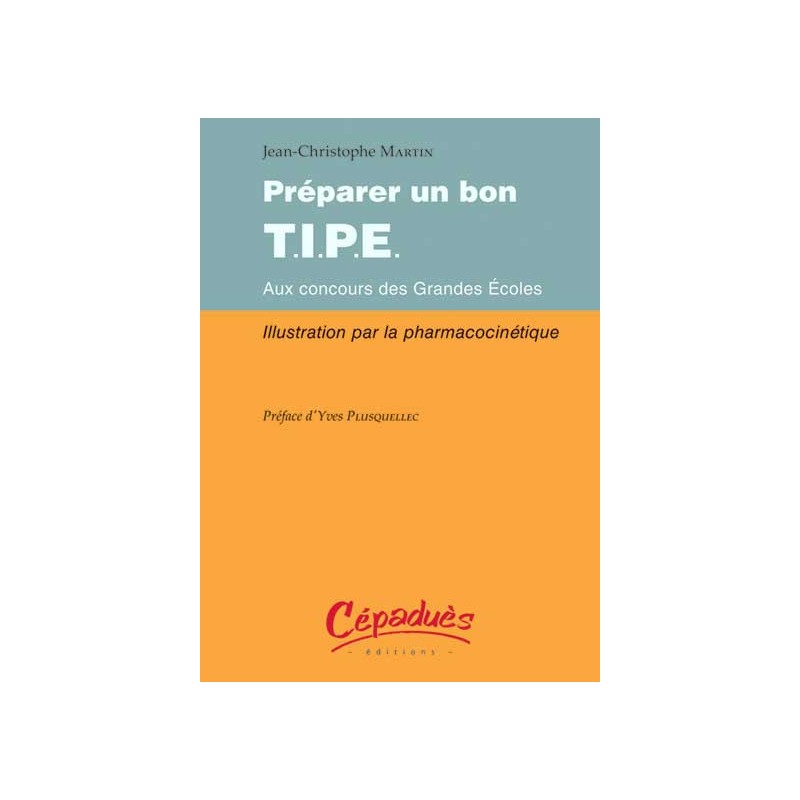 Préparer un bon T.I.P.E. aux concours des grandes Ecoles