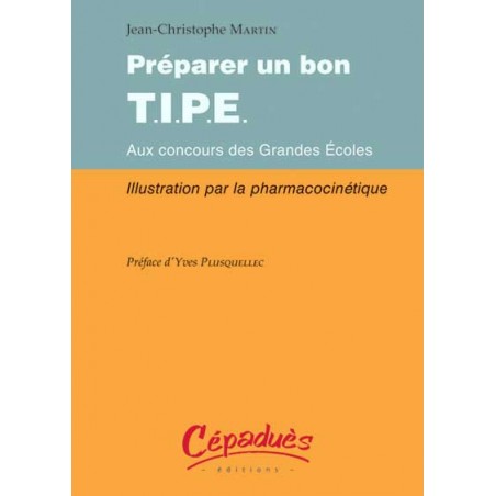 Préparer un bon T.I.P.E. aux concours des grandes Ecoles