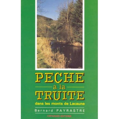 PÊCHE À LA TRUITE DANS LES MONTS DE LACAUNE
