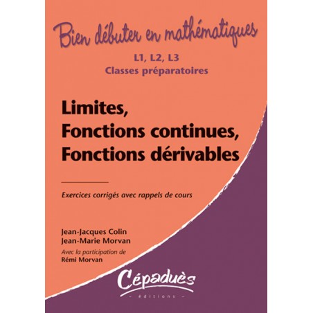 Limites, Fonctions Continues, Fonctions Dérivables Limites, Fonctions Continues, Fonctions Dérivables