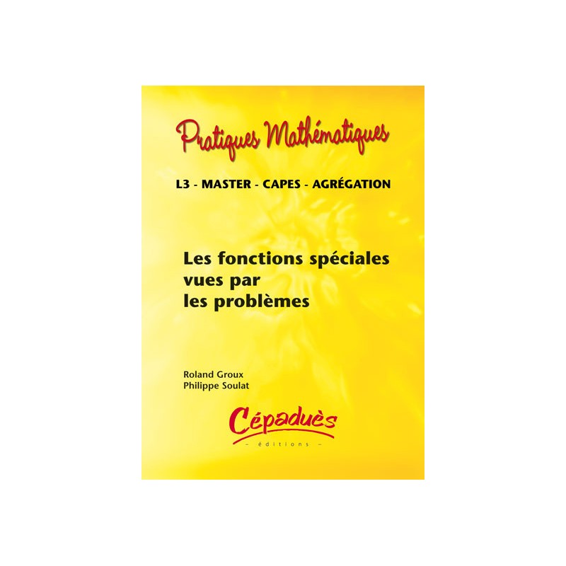 Pratiques Mathématiques : Les Fonctions Spéciales vues par les problèmes