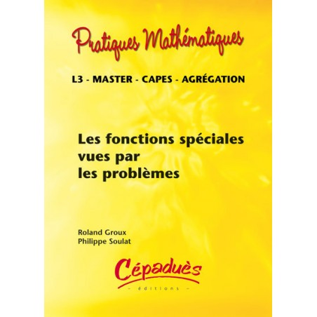 Pratiques Mathématiques : Les Fonctions Spéciales vues par les problèmes