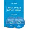 Manuel d'Anglais du Pilote de Ligne (avec 2 CD contenant des fichiers sonores MP3) Manuel d'Anglais du Pilote de Ligne (avec 2 CD contenant des fichiers sonores MP3)