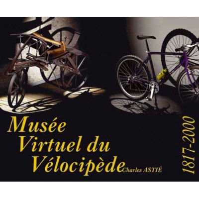 Musée Virtuel du Vélocipède
(Histoire illustrée du vélo)