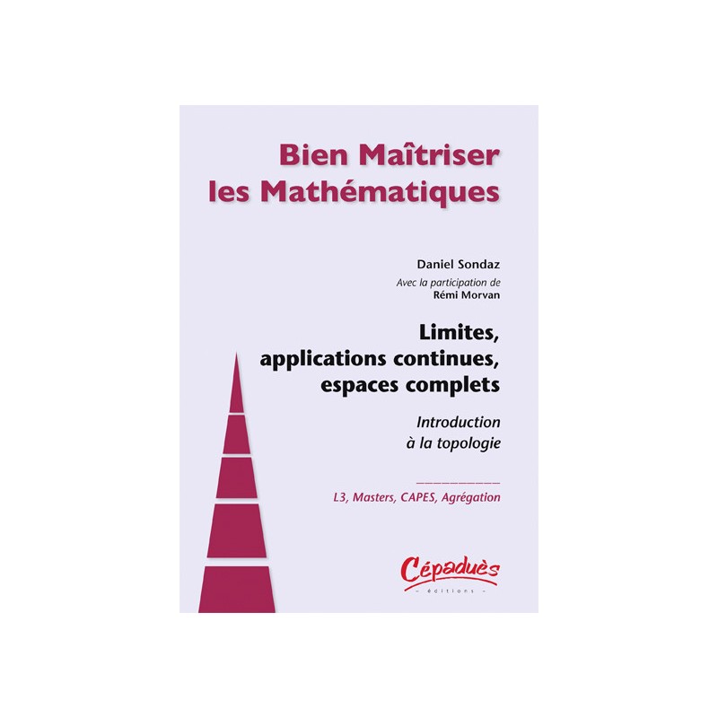 Limites, applications continues espaces complets: Introduction à la topologie