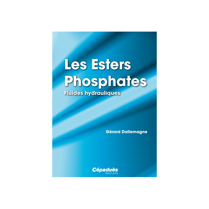 Les Esters Phosphates
Fluides hydrauliques