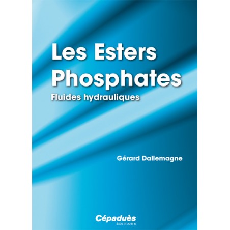 Les Esters Phosphates
Fluides hydrauliques