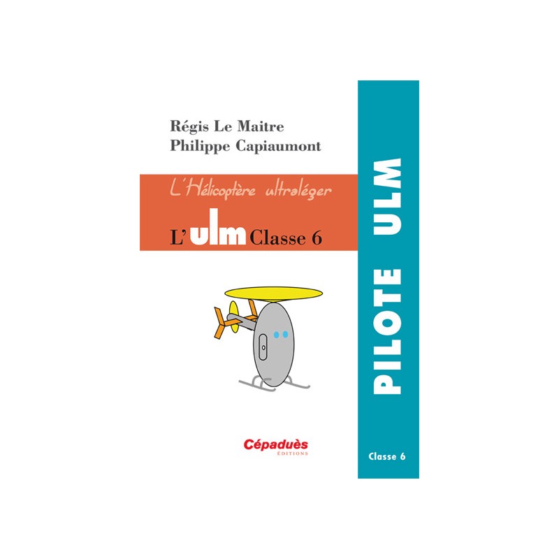 L'Hélicoptère ULM Classe 6 -  