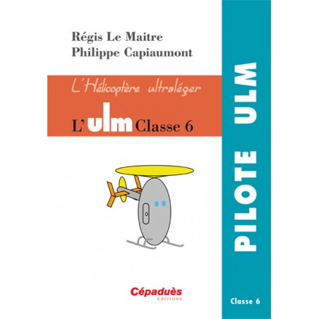 L'Hélicoptère ULM Classe 6 -  