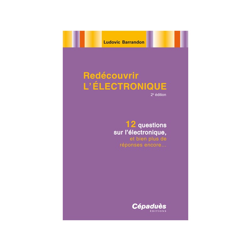 Redécouvrir l'Électronique 2e édition